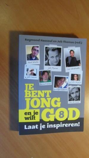 Hausoul, Raymond; Thomas, Job - Je bent jong en je wilt God. Laat je inspireren!