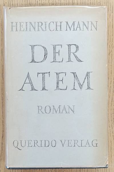 MANN, HEINRICH. - Der Atem. Roman.