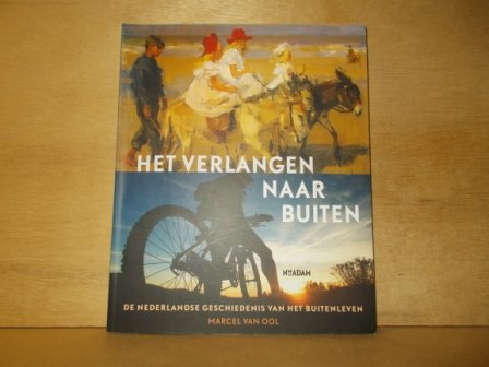Ool, M. van - Het verlangen naar buiten / de Nederlandse geschiedenis van het buitenleven