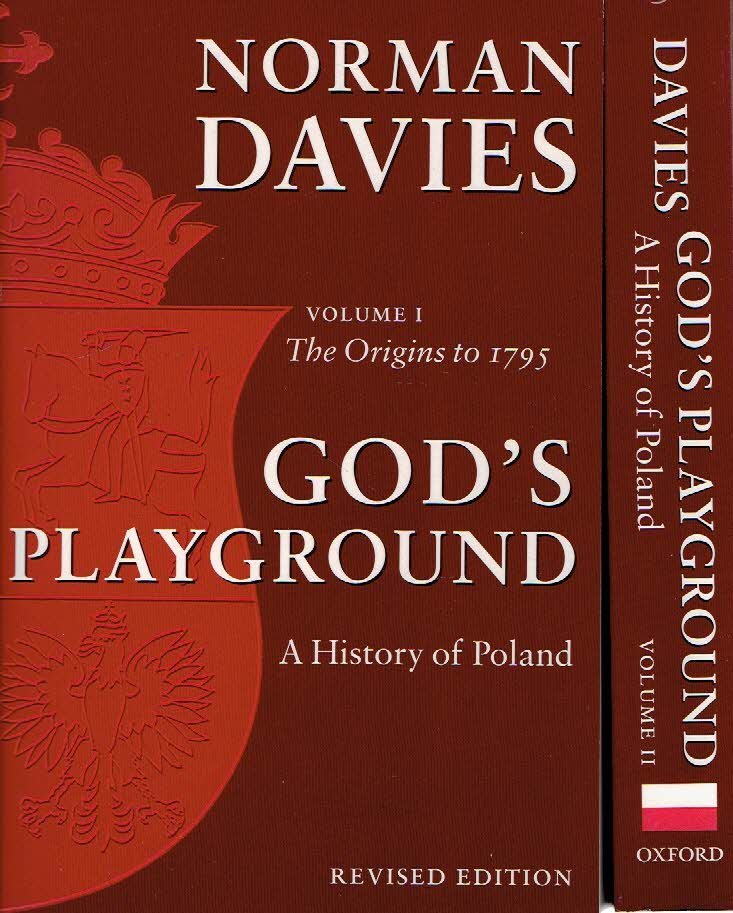 DAVIES, Norman - God's Playground - A History of Poland in Two Volumes - Volume I - The Origins to 1795 / Volume II - 1795 to the Present. Revised edition.