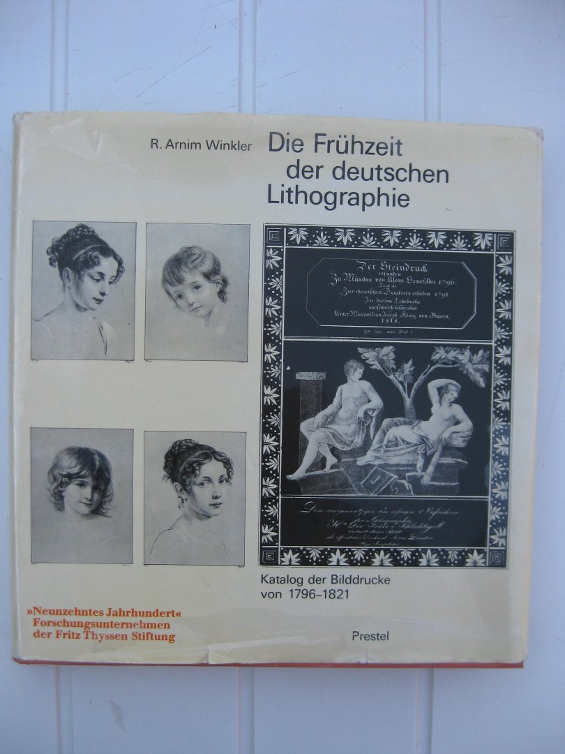 Winkler, R. Arnim - Die Frühzeit der deutschen Lithographie. Katalog der Bilddrucke von 1796-1821.