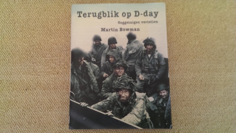 Martin Bowman - Terugblik op D-Day