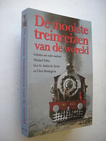 Palin, M, St.Aubin de Teran, etc. / Barends,W. vert. - De mooiste treinreizen van de wereld.