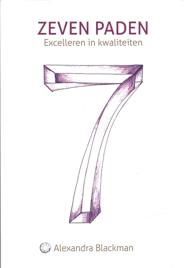 Alexandra Blackman - Zeven paden : Excelleren in kwaliteiten