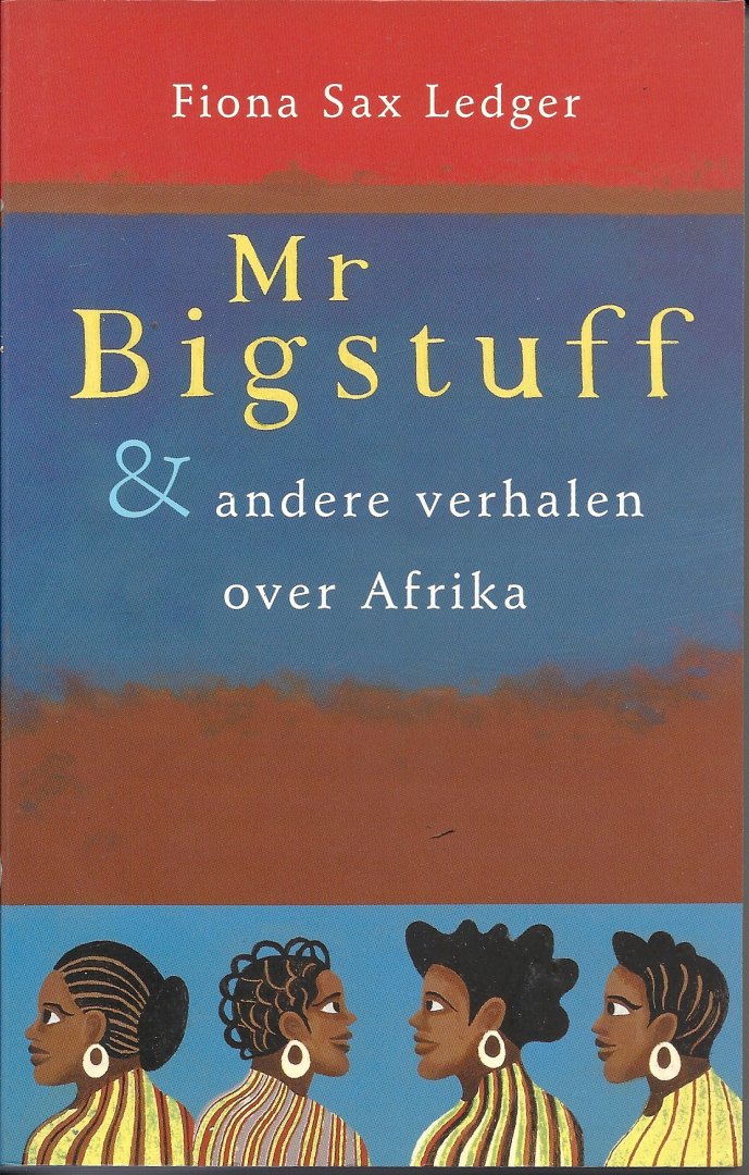 Ledger, Fiona Sax - Mr Bigstuff en andere verhalen over Afrika