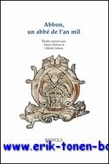 A. Dufour, G. LABORY (eds.); - Abbon, un abbe de l'an Mil,