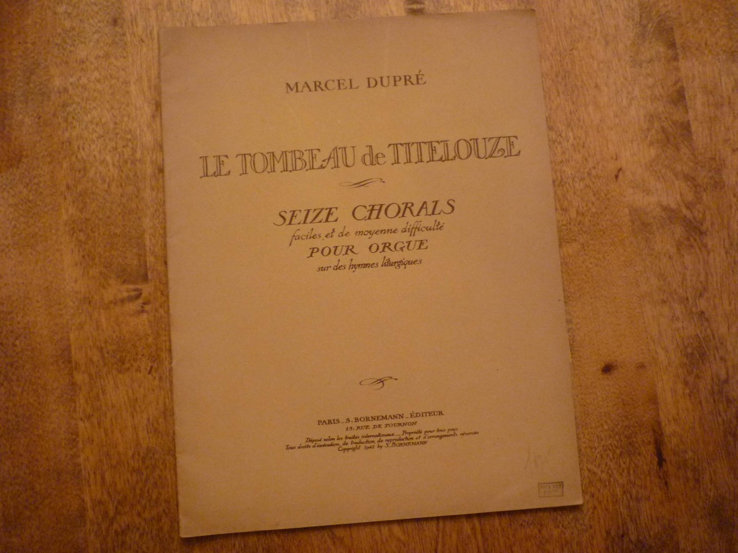 Dupré; Marcel - Le tombeau de titelouze; Seize chorals faciles, et de moyenne difficulte pour orgue; sur des hymnes litergiques