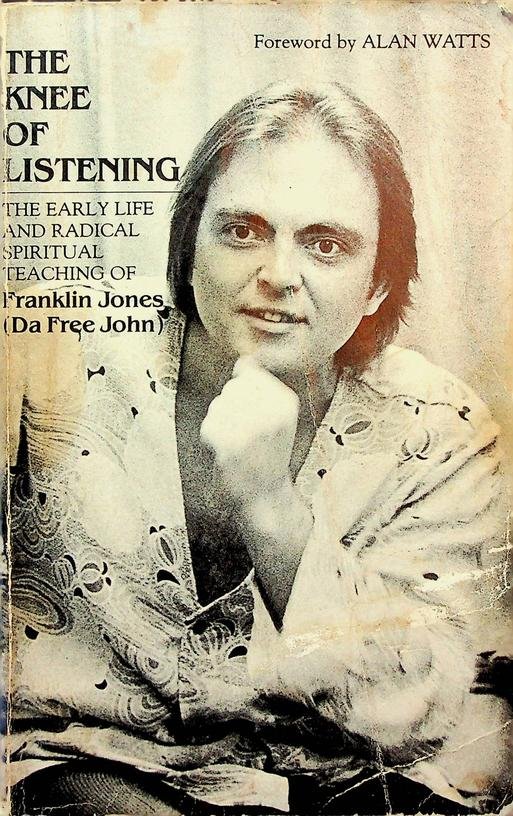 Jones, Franklin (Da Free John) - The Knee of Listening