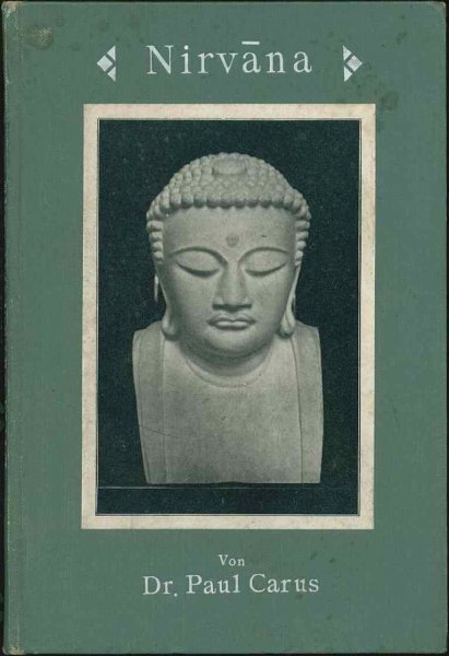 Carus, Dr. Paul - Nirvana - eine von buddhistischer Psychologie handelnde Erzählung