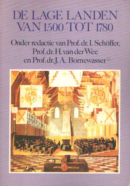 Schöffer, I. , H. van der Wee & J.A. Bornewasser (redactie) - De lage landen van 1500 tot 1780
