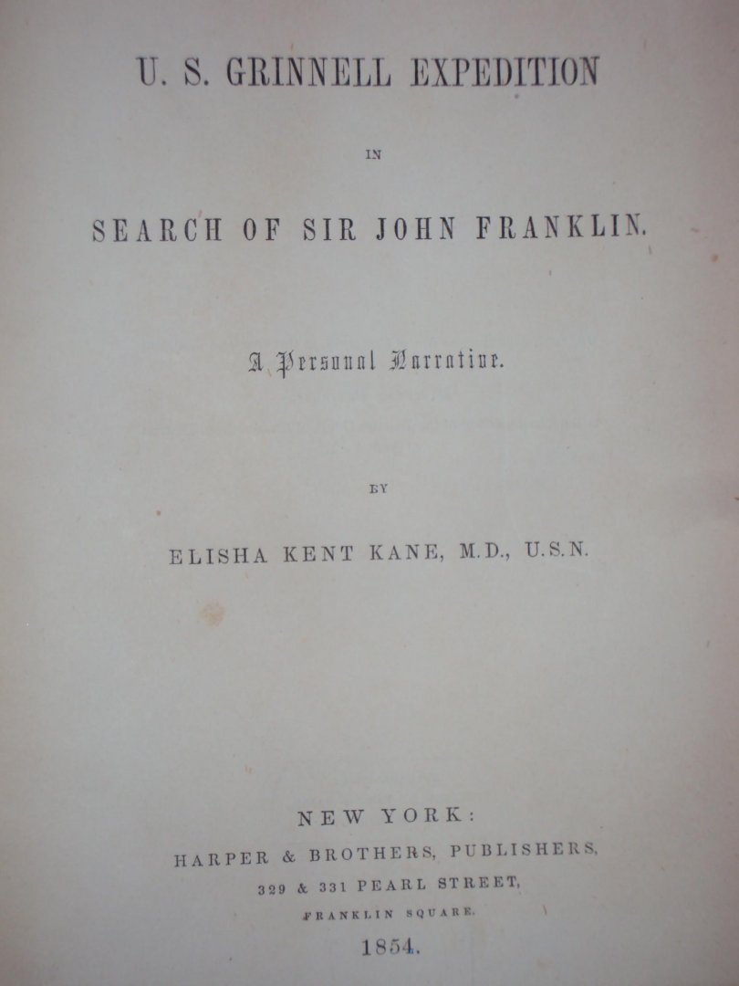 Elisha Kent Kane - The U.S. Grinnell expedition in search of sir John Franklin