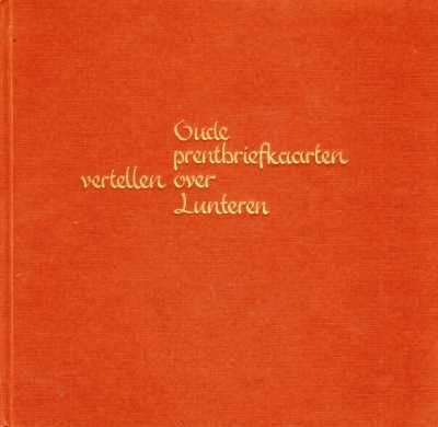 J. Brouwer en R.H. Nijhoff - Oude prentbriefkaarten vertellen over Lunteren