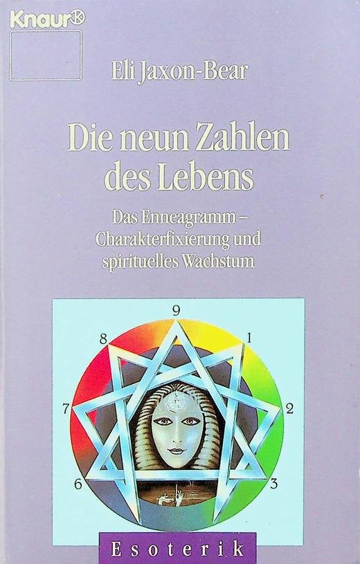 Jaxon-Bear, Eli - Die neun Zahlen des Lebens. Das Enneagram - Charakterfixierung und spirituelles Wachstum