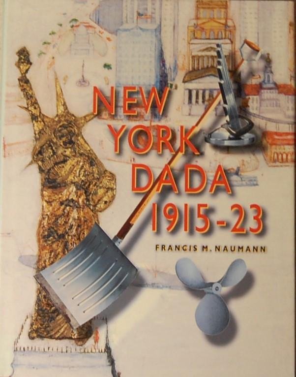 NAUMANN, Francis M. - New York DADA 1915 - 23