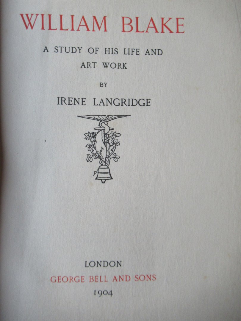 Langridge, Irene - William Blake. A study of his life and art work