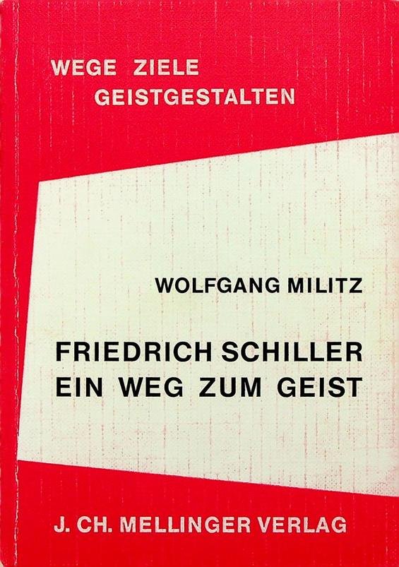 Militz, Wolfgang - Friedrich Schiller, ein Weg zum Geist