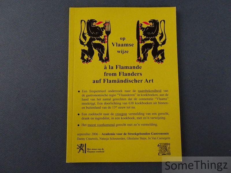 Academie voor de streekgebonden gastronomie / Danny Crauwels, Natasja Schouterden et al. - Op Vlaamse wijze - à la Flamande - from Flanders - auf Flämischer Art.
