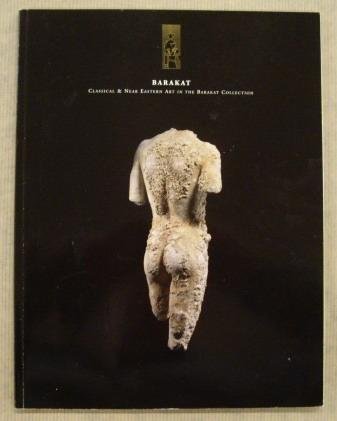 BARAKAT GALLERY. - Classical and Near Eastern Art in the Barakat Collection Volume XXXVI / 36.