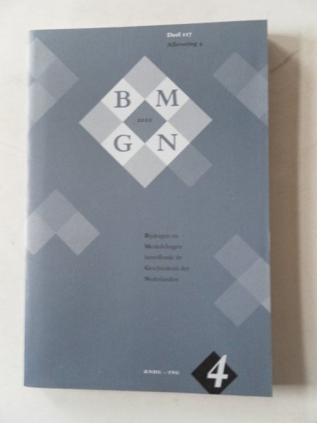 Boone, M,; Berkel, K. van e.a - Bijdragen en mededelingen betreffende de geschiedenis der Nederlanden 117e  jaargang nr.4 met bijlage HG nieuws