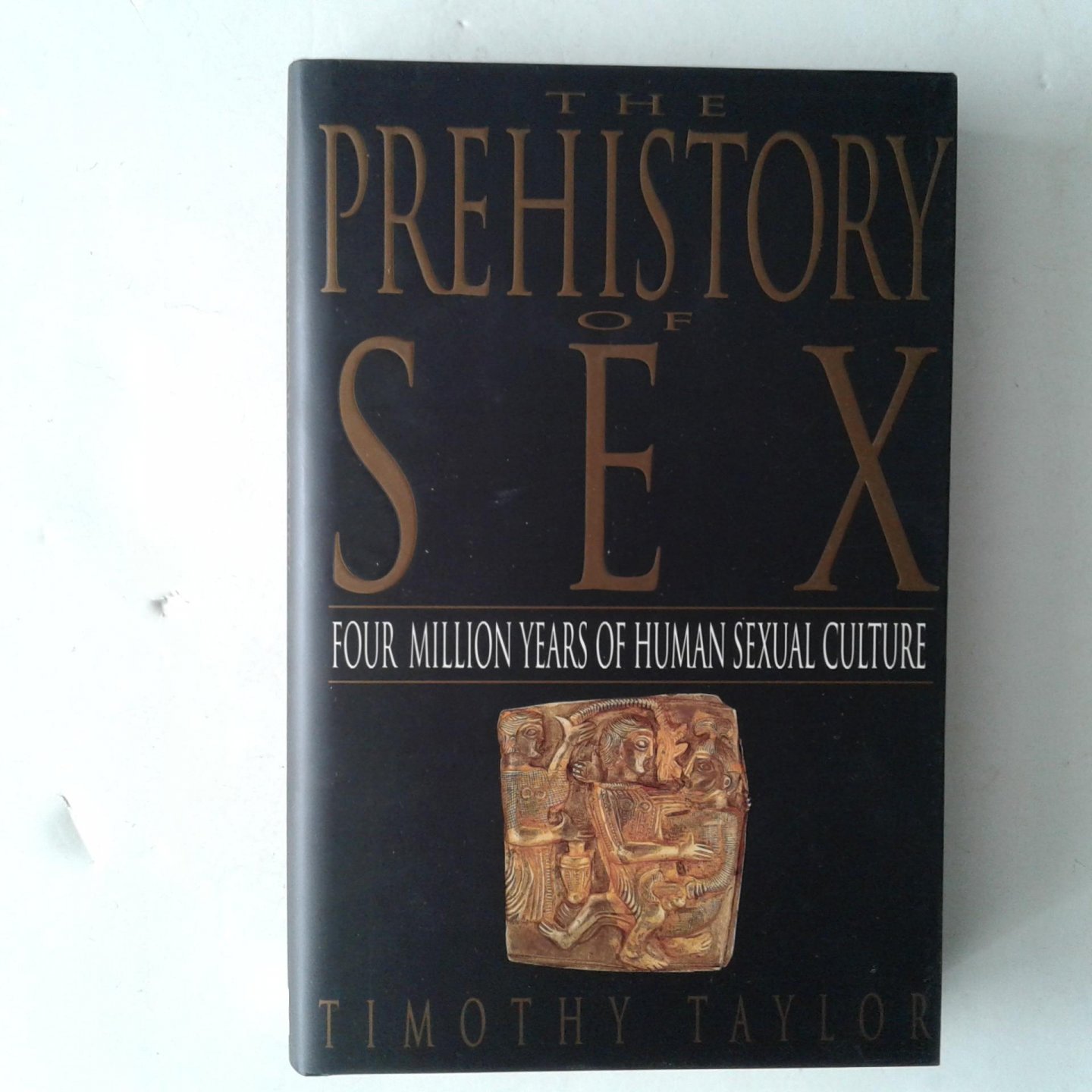 Timothy Taylor - The Prehistory of Sex ; Four Million Years of Human Sexual Culture