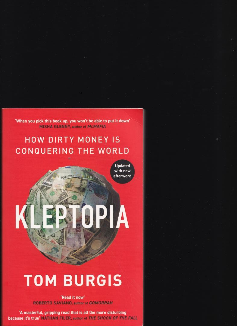 Burgis, Tom (ds 1286A) - Kleptopia / How Dirty Money is Conquering the World