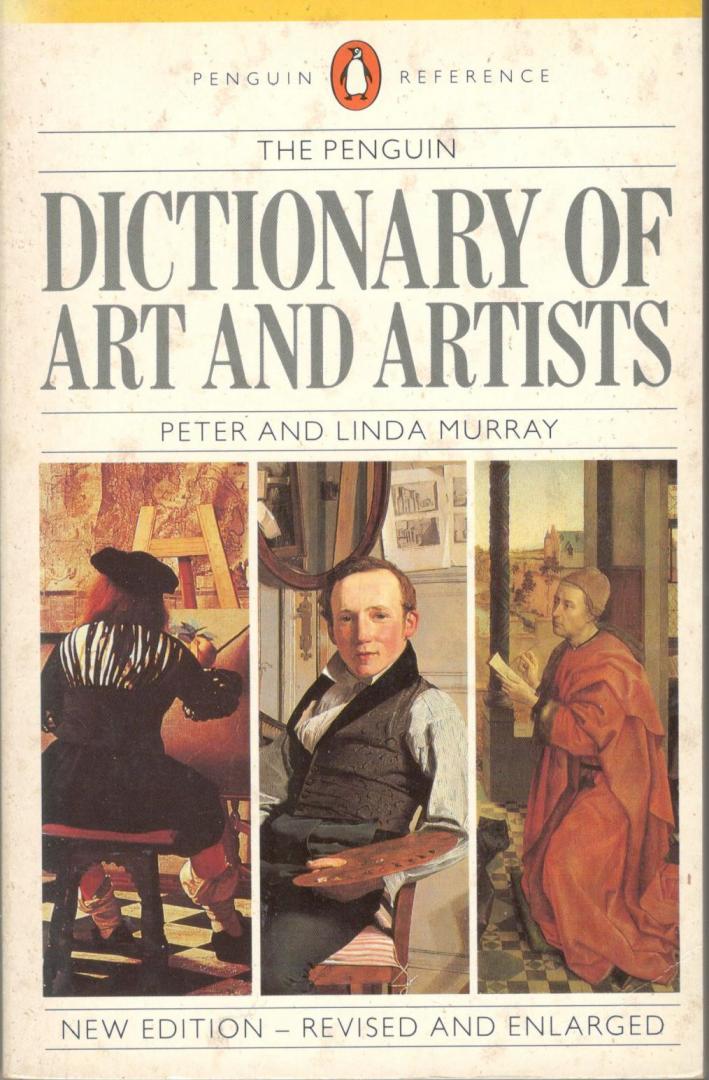 Murray, Peter and Linda - The Penguin Dictionary of Art and Artists