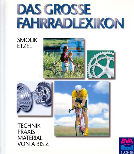 Smolik, Hans-Christiaan & Etzel, Stefan (ds1276) - Das grosse Fahrradlexikon. Technik, Praxis, Material von A bis Z.