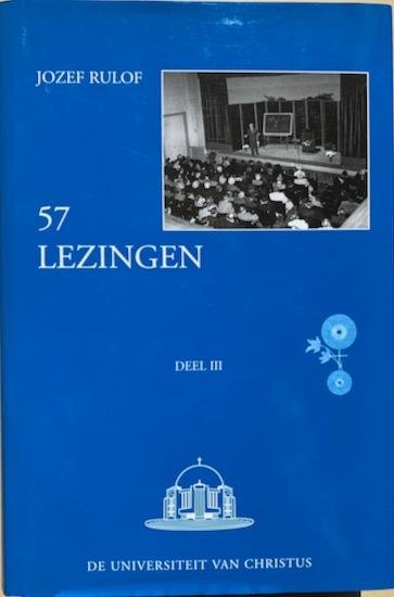 Rulof, Jozef - 57 LEZINGEN. Deel III. Lezing 39 - 57.