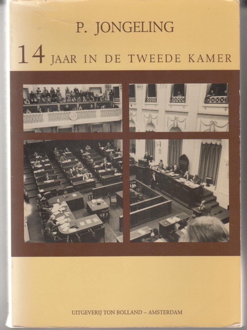 Jongeling, P. - 14 jaar in de Tweede Kamer