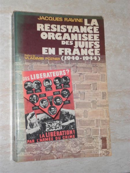 Ravine, Jacques - La résistance organisée des juifs en France (1940-1944)