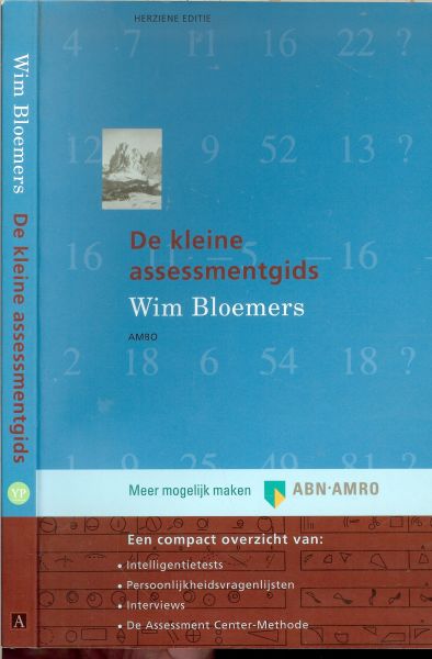 Bloemers, Wim  .. Omslag ontwerp Agnes Korink - De kleine assessmentgids. Intelligentietests. Persoonlijkheidsvragenlijsten. Interviews. De Assessment Center-Methode