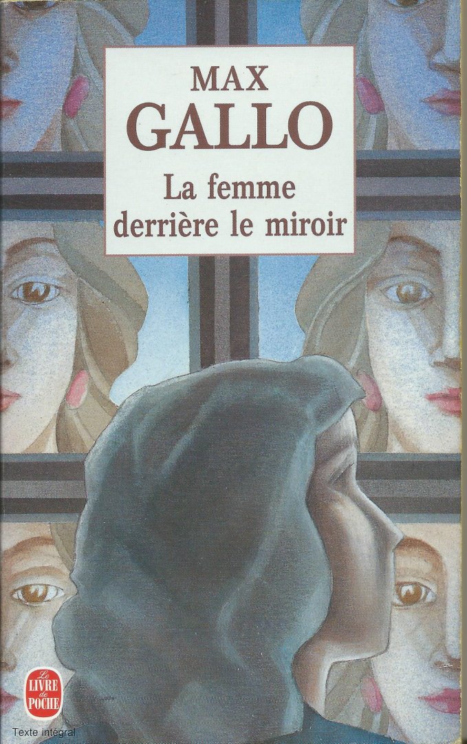 Gallo, Max - La femme derrière le miroir