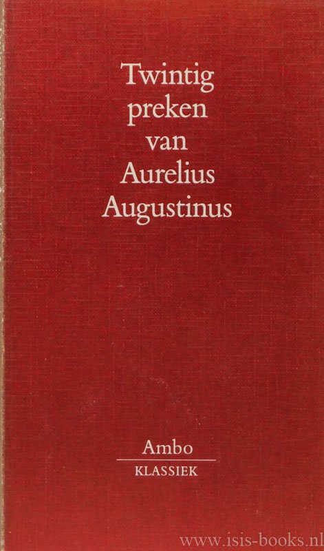 AUGUSTINUS, AURELIUS - Twintig preken van Aurelius Augustinus. Ingeleid, vertaald en toegelicht door Gerard Wijdeveld.