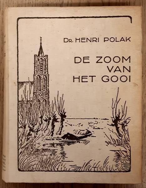 POLAK, HENRI. & JONG, TOON DE. - De zoom van het Gooi.