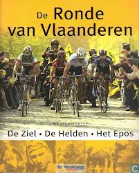 Vanwalleghem, R. - De Ronde van Vlaanderen. De ziel, de helden, het epos