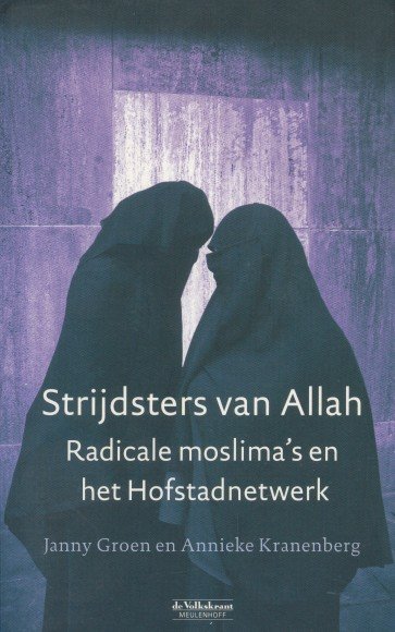 Groen, Janny / Kranenberg, Annieke - Strijdsters van Allah. Radicale moslima's en het Hofstadnetwerk
