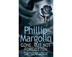 Phillip M. Margolin - Gone, But Not Forgotten