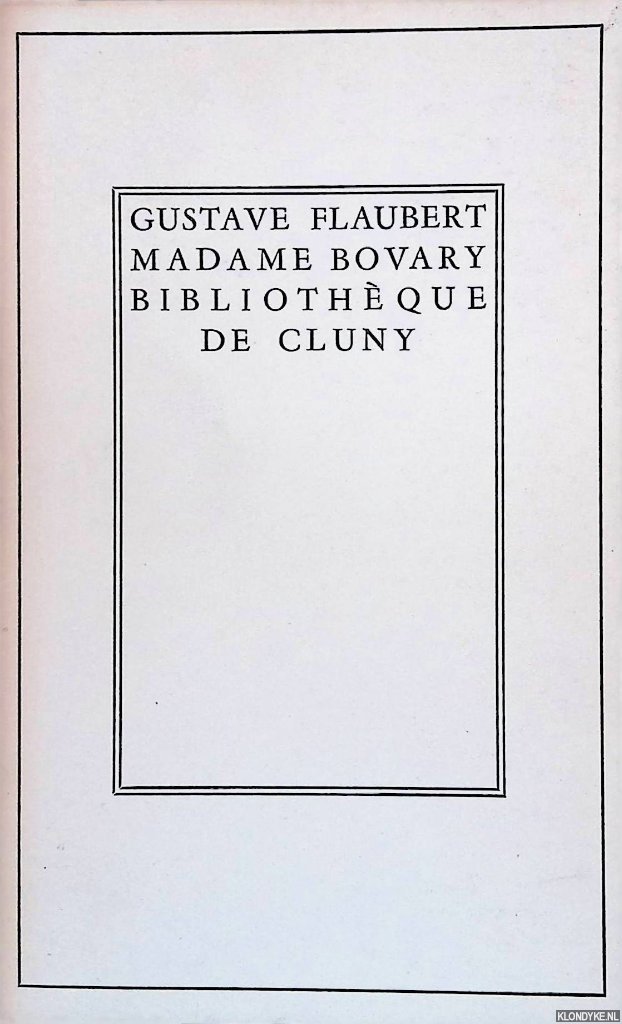 Flaubert, Gustave - Madame Bovary: moeurs de province