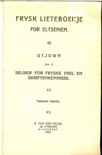 Burg, S. van der & Halbertsma, T.E. &  Nieuwenhuis, J.M. - Frysk lieteboekje for eltsenien .. Utjown fen it Selskip for fryske tael- en skriftenkennisse