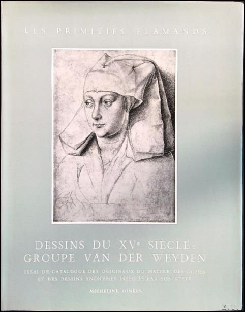 M. Sonkes - Dessins du XVe si cle: Groupe Van der Weyden