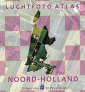 Kersbergen, Rob (samenst.) - Luchtfoto-atlas Noord-Holland