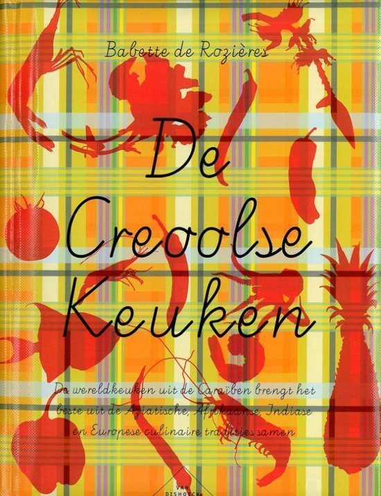 Babette de Rozières - De Creoolse Keuken