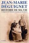 DéGUIGNET Jean-Marie - Histoire de ma via - texte integrale des Mémoires d'un paysan Bas-Breton