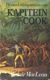 MACLEAN, ALISTAIR - De ontdekkingsreizen van Kapitein Cook