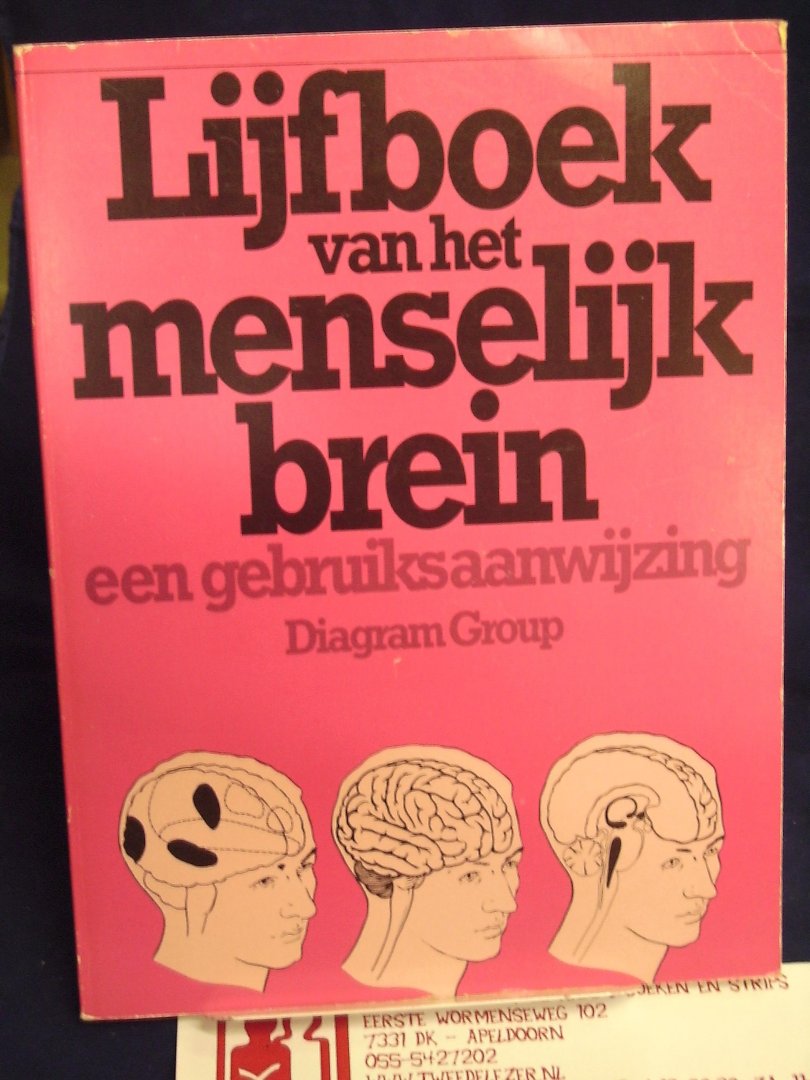 Diagram Group ( Nederlandse vertaling G. van Rheenen) - Lijfboek van het menselijk brein ; een gebruiksaanwijzing  / druk 1