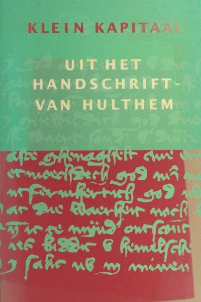 Dijk, H. van e.a. (red.). - Klein kapitaal uit het handschrift-Van Hulthem. Zeventien teksten uit Hs. Brussel, K.B., 15.589-623 uitgegeven en ingeleid door neerlandici, verbonden aan tien universiteiten in Nederland en België