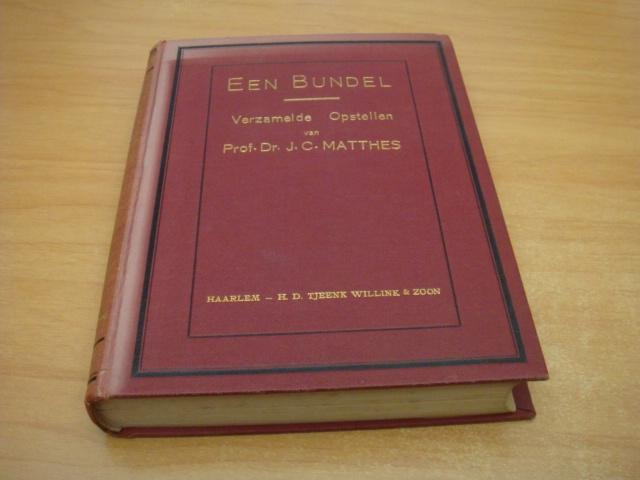 Matthes, Prof.Dr.J.C - Een bundel - Verzamelde opstellen