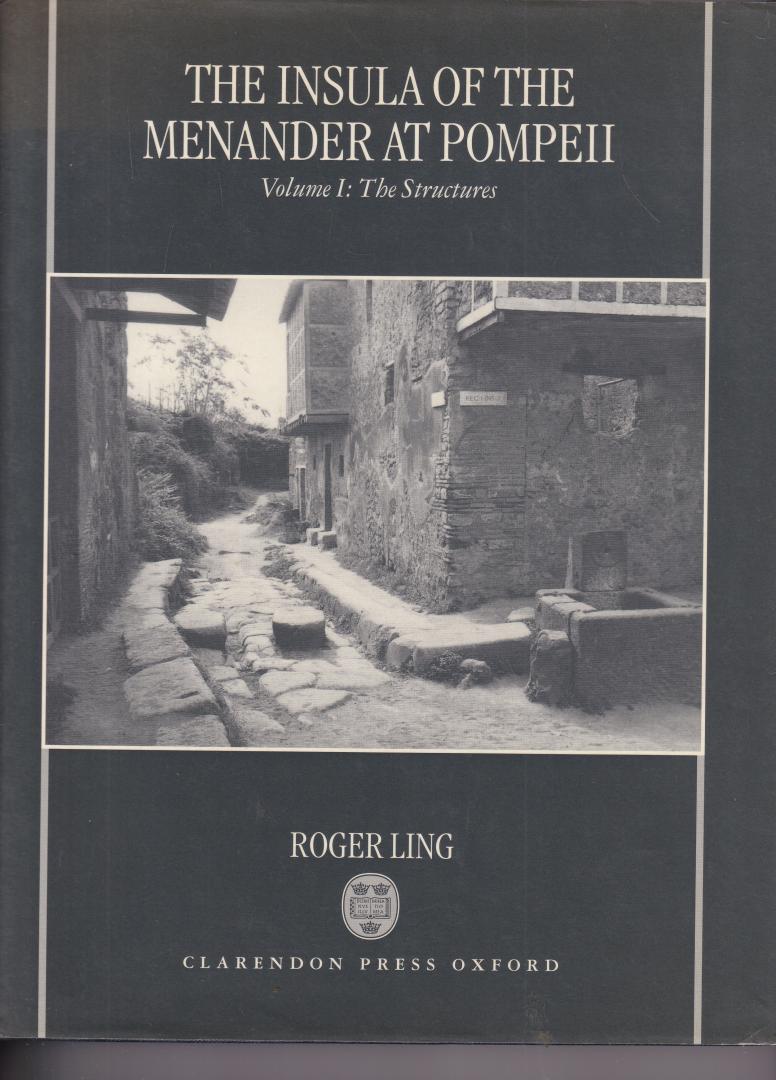 Ling, Roger e.a. - The insula of Menander at Pompeii, Volume I, The structures