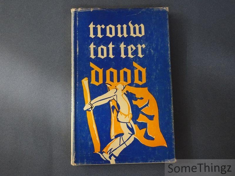 August Borms / Andries Bogaert en Wim van Onckelen (samenst.). - Trouw totterdood. Borms, 1878-1978 : een huldeboek.