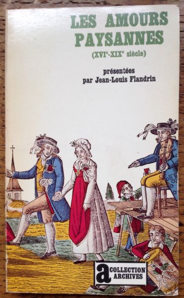 Flandrin, Jean-Louis - Les Amours Paysannes (XVIe - XIXe siècle)